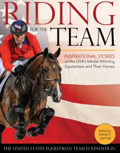 TRAFALGAR SQUARE Riding for the Team: Inspirational Stories of the USA’s Medal-Winning Equestrians and Their Horses Online
